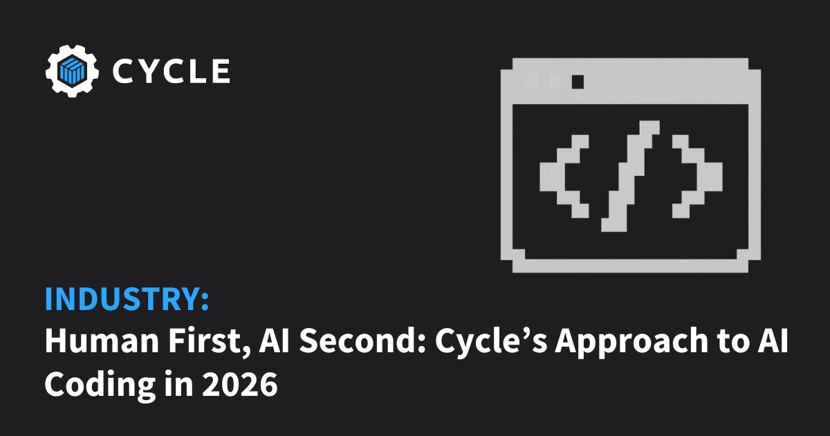 Human First, AI Second: Cycle's Approach to AI Coding in 2026 | Cycle.io