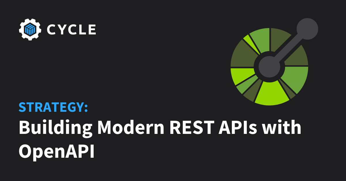 Building Modern REST APIs With OpenAPI | Cycle.io