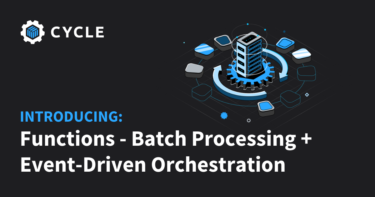 Introducing Functions: Batch Processing + Event-Driven Orchestration ...